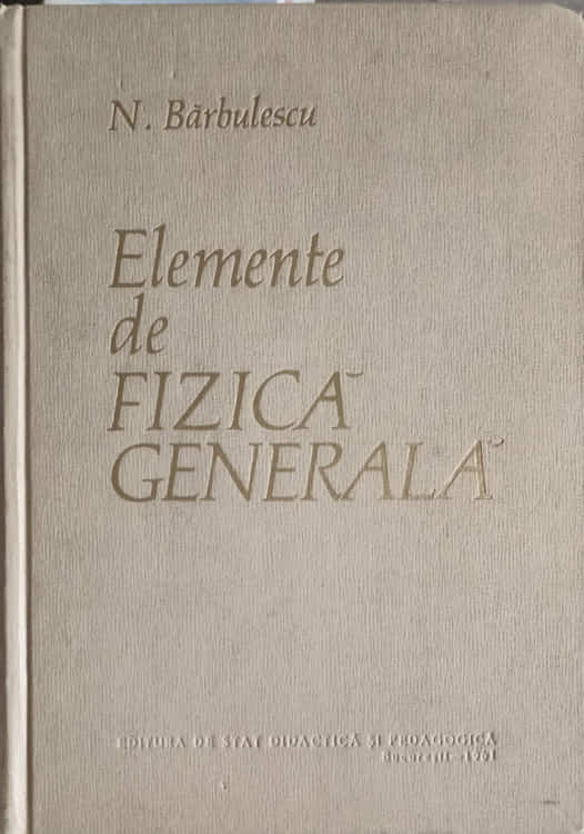 Vezi detalii pentru Elemente De Fizica Generala