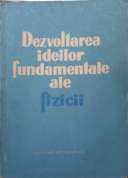 Dezvoltarea Ideilor Fundamentale Ale Fizicii