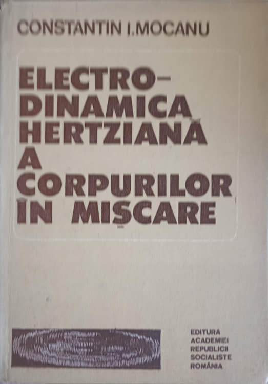 Electro-dinamica Hertziana A Corpurilor In Miscare