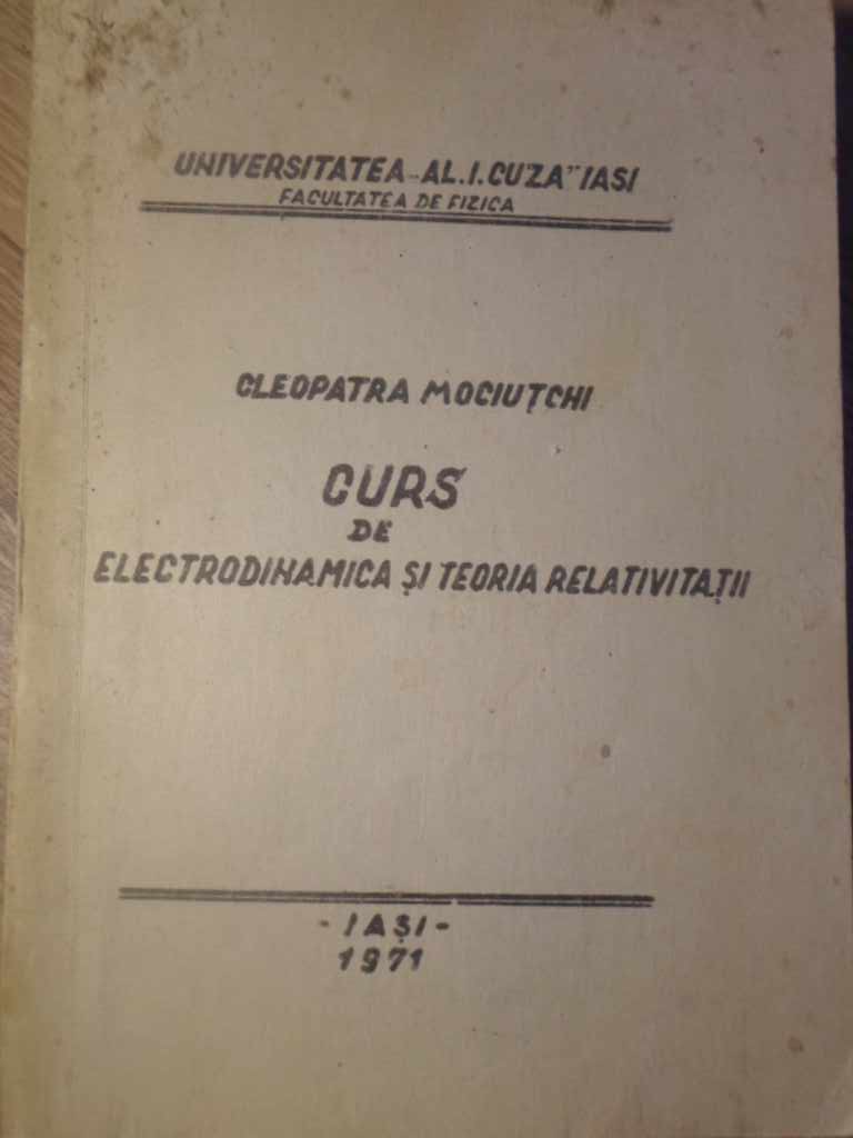 Curs De Electrodinamica Si Teoria Relativitatii