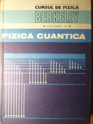 Cursul De Fizica Berkeley Vol.4 Fizica Cuantica