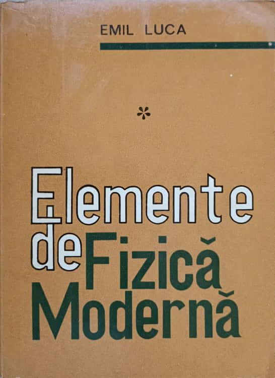 Elemente De Fizica Moderna Vol.1