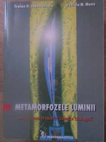 Metamorfozele Luminii. Introducere In Teoria Laserilor Biologici