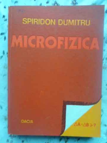 Vezi detalii pentru Microfizica. Probleme Rezolvate Si O Analiza Critica A Chestiunii Semnificatiei Relatiilor De Incertitudine