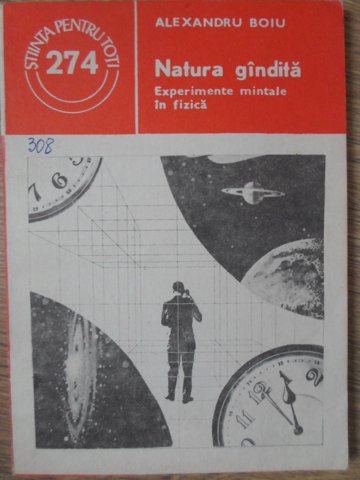 Vezi detalii pentru Natura Gandita. Experimente Mintale In Fizica