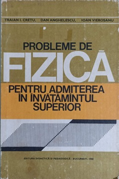 Probleme De Fizica Pentru Admiterea In Invatamantul Superior