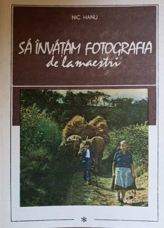 Sa Invatam Fotografia De La Maestri Vol.1