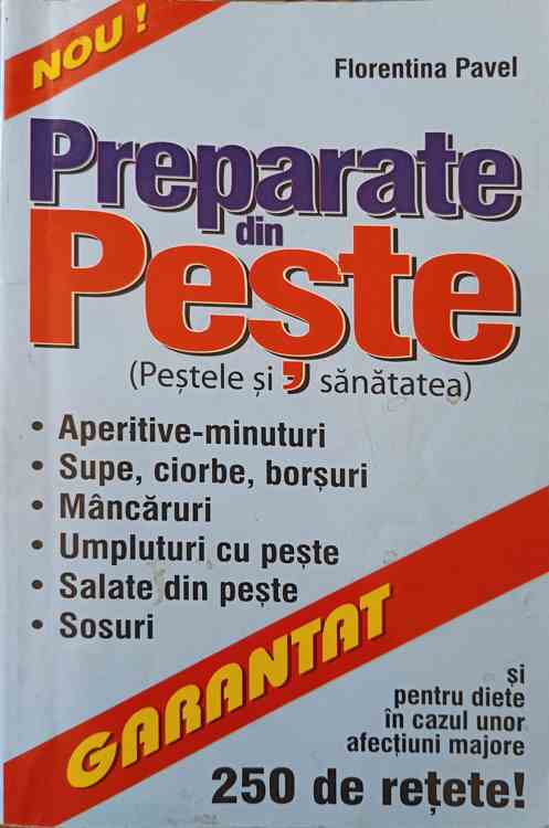 Preparate Din Peste (pestele Si Sanatatea). 250 Retete