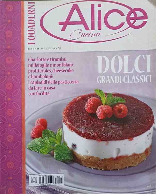 Revista Alice Cucina Nr.7/2012. Retete De Patiserie In Lb. Italiana