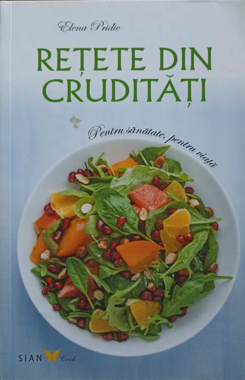 Vezi detalii pentru Retete Din Cruditati Pentru Sanatate, Pentru Viata