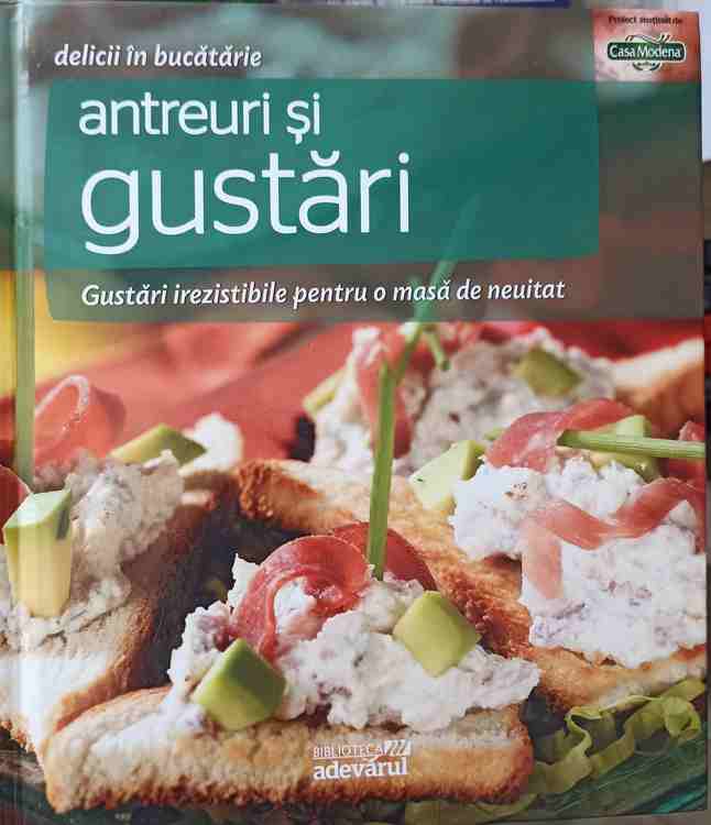 Delicii In Bucatarie. Antreuri Si Gustari