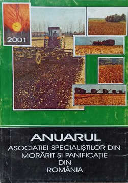 Vezi detalii pentru Anuarul Asociatiei Specialistilor Din Morarit Si Panificatie Din Romania 2001