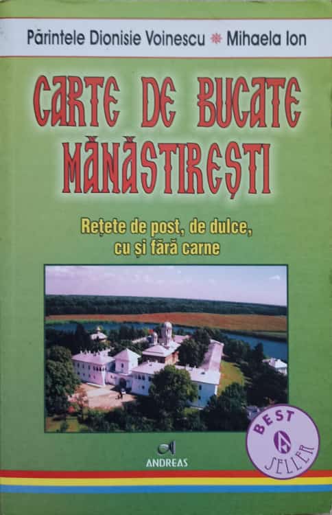 Carte De Bucate Manastiresti. Retete De Post, De Dulce, Cu Si Fara Carne