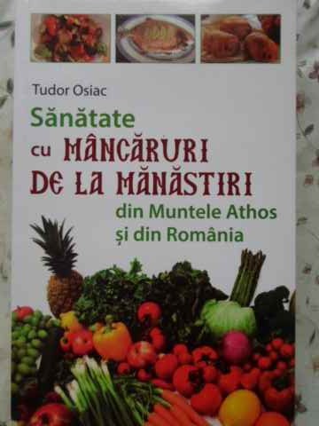 Vezi detalii pentru Sanatate Cu Mancaruri De La Manastiri Din Muntele Athos Si Din Romania