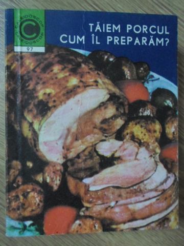 Vezi detalii pentru Taiem Porcul. Cum Il Preparam?