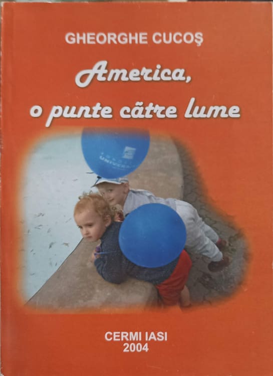 Vezi detalii pentru America, O Punte Catre Lume