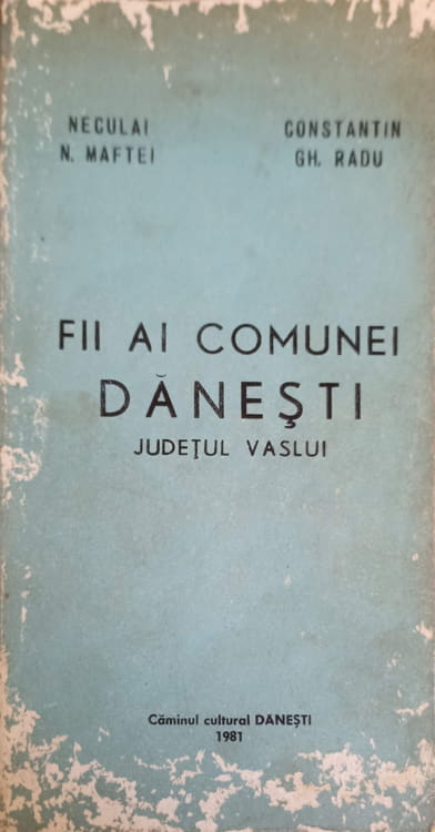 Fii Ai Comunei Danesti, Judetul Vaslui