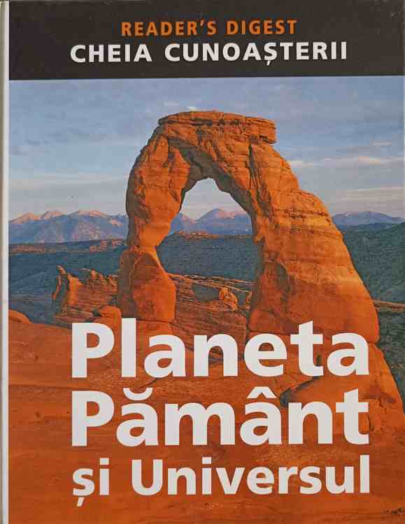 Cheia cunoasterii. planeta pamant si universul