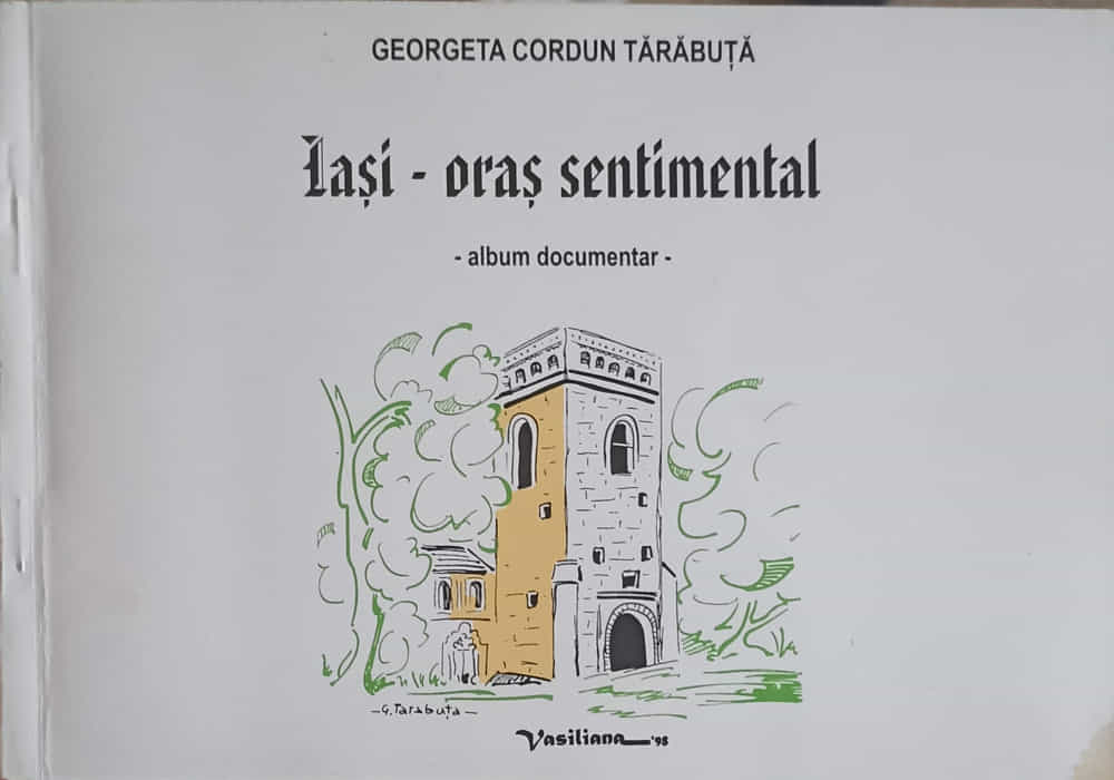 Iasi - oras sentimental. album documentar