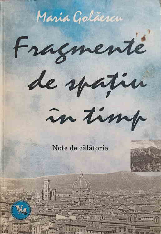 Fragmente De Spatiu In Timp. Note De Calatorie