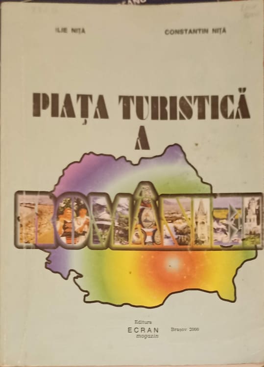 Piata Turistica A Romaniei. Realitati, Mecanisme, Tendinte