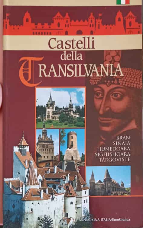 Castelli Della Transilvania: Bran, Sinaia, Hunedoara, Sighisoara, Targoviste