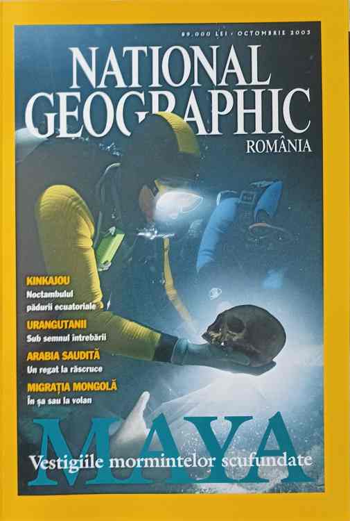 Vezi detalii pentru National Geographic Romania, Octombrie 2003. Maya, Vestigiile Mormintelor Scufundate