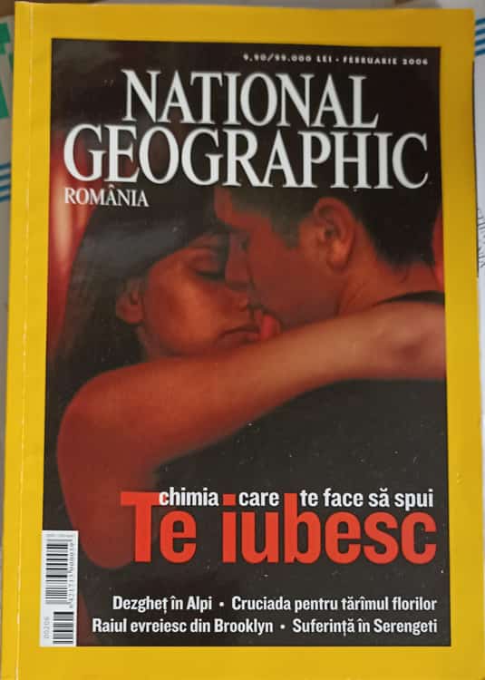 Vezi detalii pentru National Geographic Romania, Februarie 2006 Chimia Care Te Face Sa Spui Te Iubesc