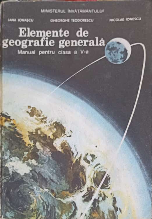 Elemente De Geografie Generala, Manual Pentru Clasa A V-a