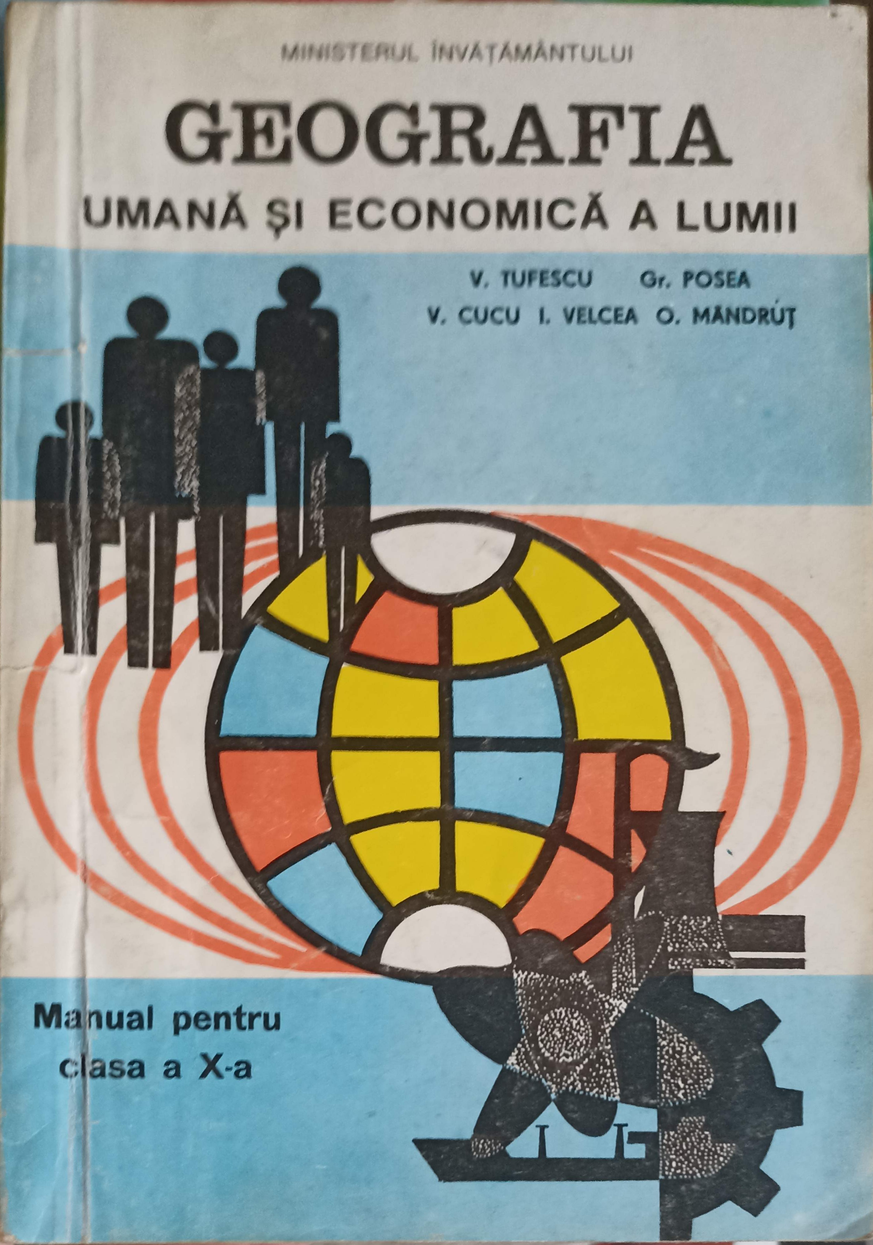 Vezi detalii pentru Geografia Umana Si Economica A Lumii, Manual Pentru Clasa A X-a