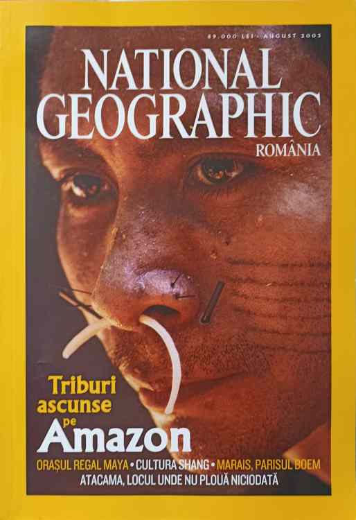 Vezi detalii pentru National Geographic Romania, August 2003. Triburi Ascunse Pe Amazon