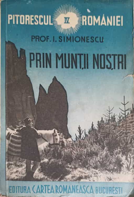 Vezi detalii pentru Pitorescul Romaniei Vol.4 Prin Muntii Nostri