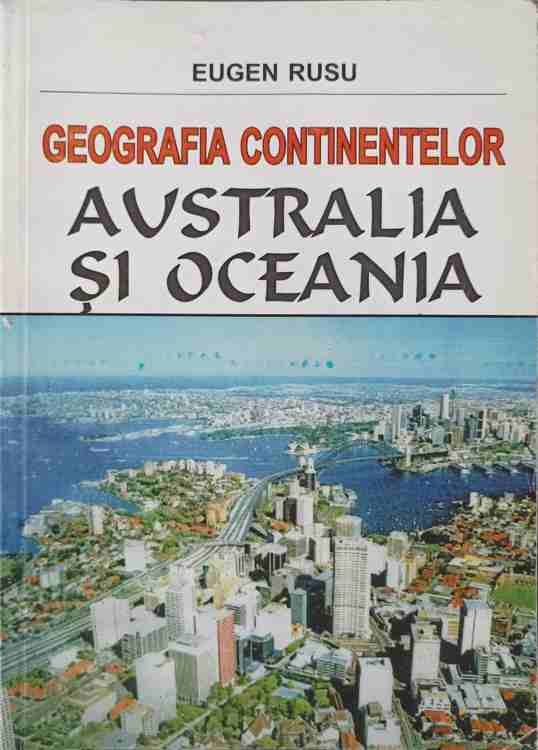 Geografia Continentelor. Australia Si Oceania