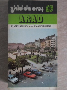 Vezi detalii pentru Arad. Ghid De Oras