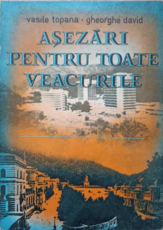 Vezi detalii pentru Asezari Pentru Toate Veacurile