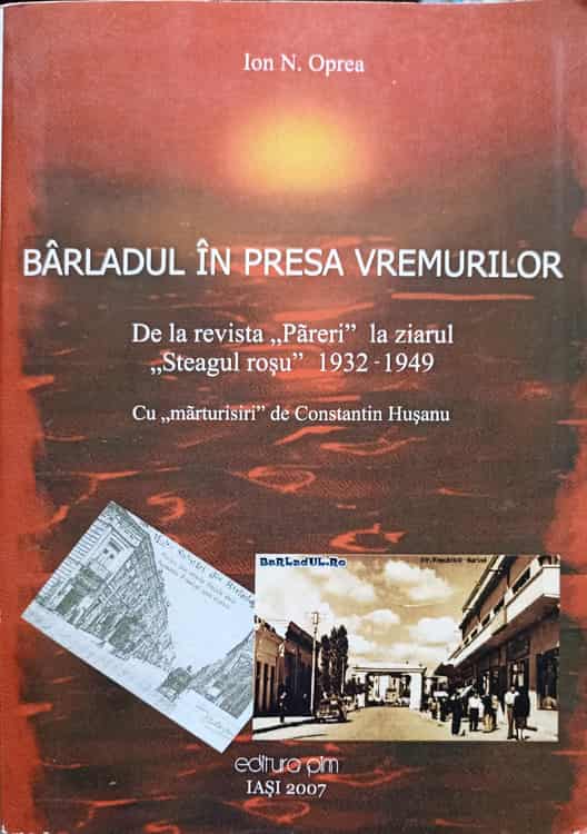 Barladul In Presa Vremurilor. De La Revista Pareri La Ziarul Steagul Rosu 1932-1949