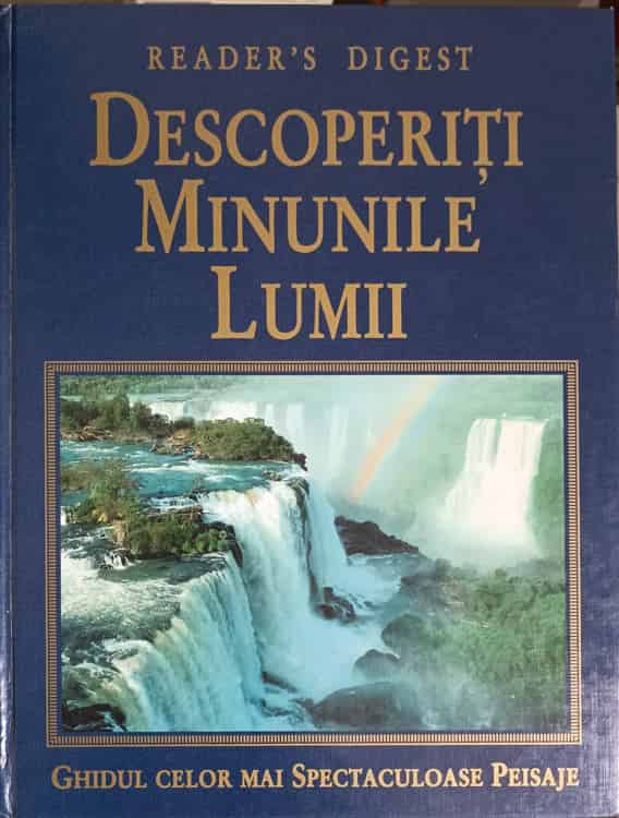 Descoperiti minunile lumii. ghidul celor mai spectaculoase peisaje