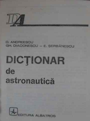 Vezi detalii pentru Dictionar De Astronautica