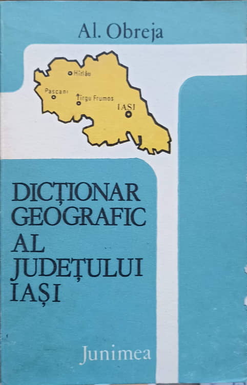 Dictionar Geografic Al Judetului Iasi