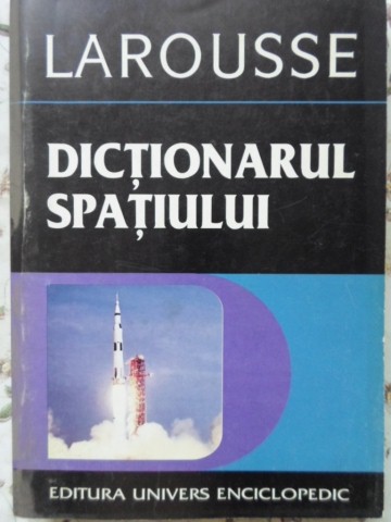 Vezi detalii pentru Dictionarul Spatiului Larousse