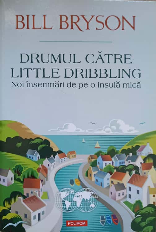 Vezi detalii pentru Drumul Catre Little Dribbling. Noi Insemnari De Pe O Insula Mica