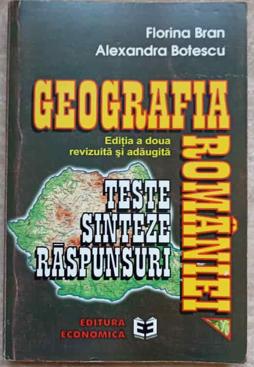 Geografia Romaniei. Teste, Sinteze, Raspunsuri