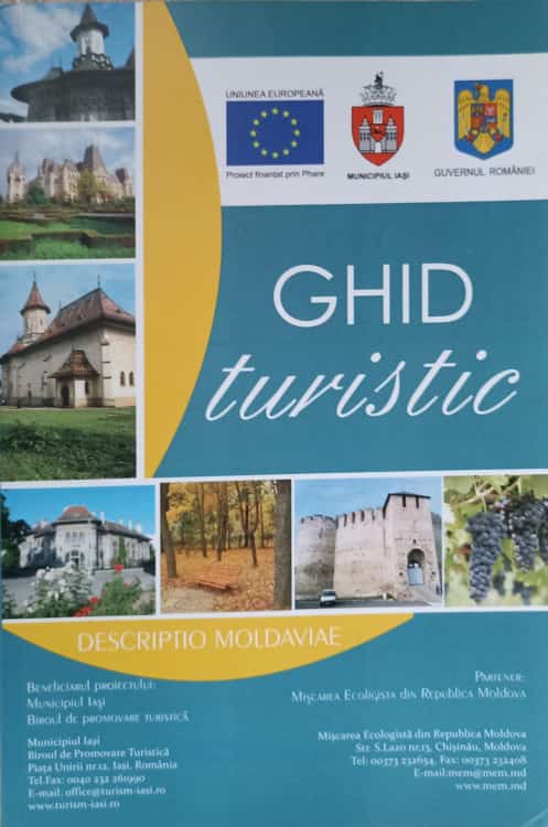 Ghid Turistic. Iasi, Botosani, Vaslui, Galati, Republica Moldova. Descriptio Moldaviae