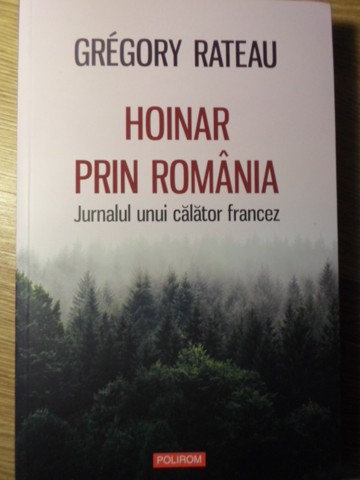 Hoinar Prin Romania. Jurnalul Unui Calator Francez