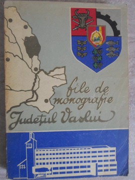 Judetul Vaslui. File De Monografie