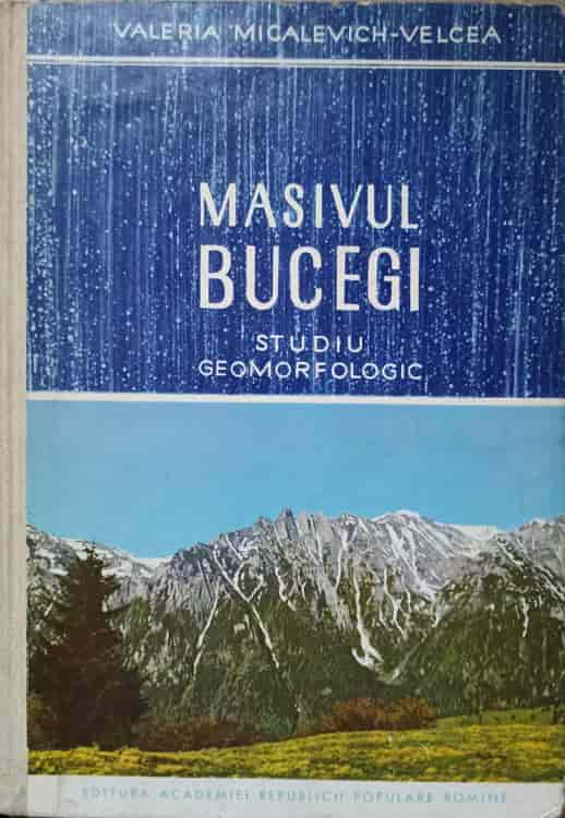 Vezi detalii pentru Masivul Bucegi. Studiu Geomorfologic