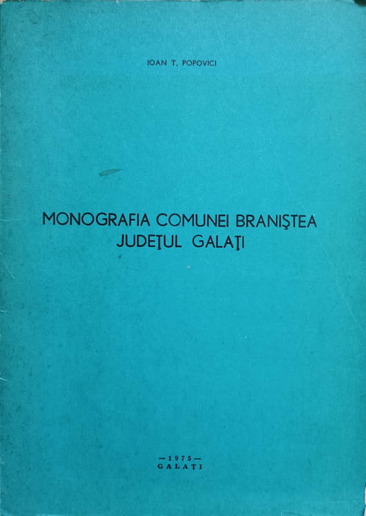 Vezi detalii pentru Monografia Comunei Branistea, Judetul Galati