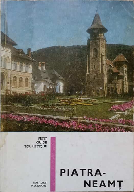 Vezi detalii pentru Petit Guide Touristique. Piatra Neamt