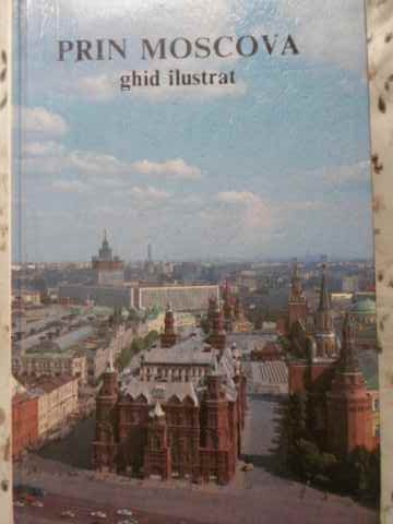 Vezi detalii pentru Prin Moscova. Ghid Ilustrat