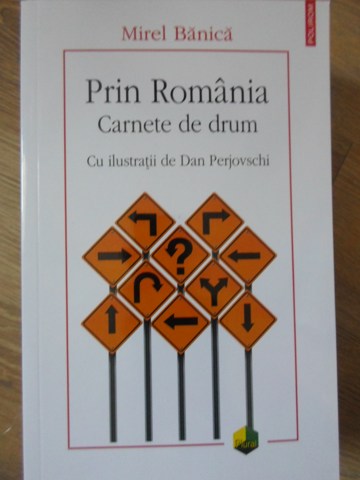 Prin Romania. Carnete De Drum